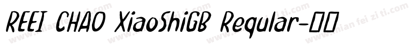 REEI CHAO XiaoShiGB Reqular字体转换